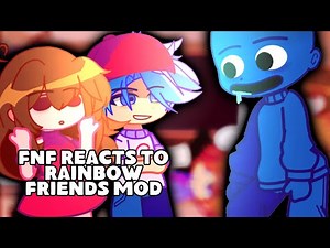 FNF Reacts to Rainbow Friends Mod | Gacha Reaction Video