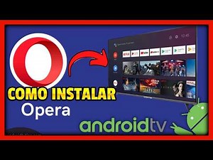 OPERA FOR ANDROID TV: NAVIGATE FAST AND EASILY ON YOUR SMART TV