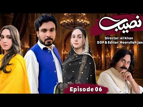 NASEEB DRAMA SERIAL EPISODE NO. 06 || BY Shano Vines