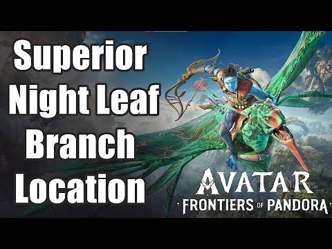 Avatar: Frontiers of Pandora - Superior Night Leaf Branch Location Guide