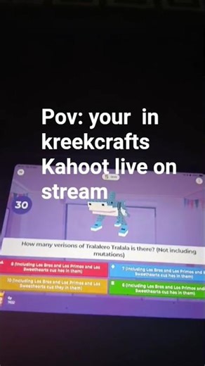 pov: your in kreekcrafts Kahoot live on stream