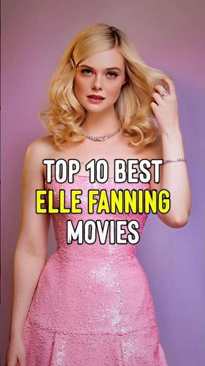 Top 10 Best Elle Fanning Movies