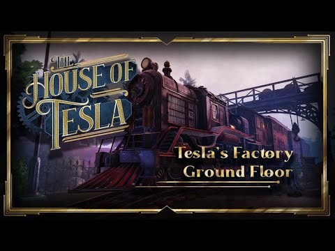 The House of Tesla - Official Walkthrough : Chapter 3 | Factory [updated 11/30/25]