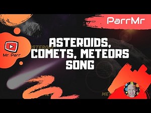 Asteroids, Comets, Meteors Song