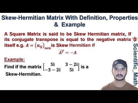 Skew Hermitian Matrix Definition , Properties and Examples | what is Skew-Hermitian Matrix