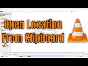 How To Open Location From Clipboard on VLC Media Player [Guide]