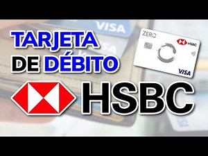 💳 Tarjeta de Débito HSBC 2026 | Ventajas, Características y Cómo Solicitarla