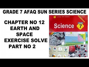 Grade 7 Science Afaq Sun Series Unit 12 Earth And Space Exercise Solution Part 2 - Unit 12 - Level7