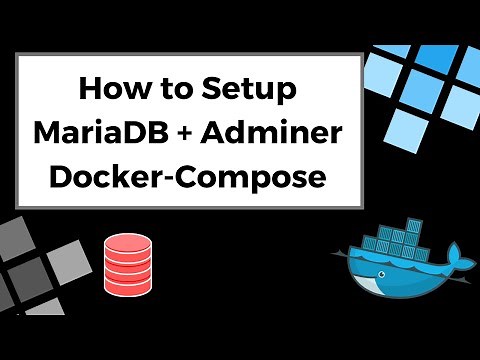 How to Setup MariaDB + Adminer with Docker Compose ( Docker )