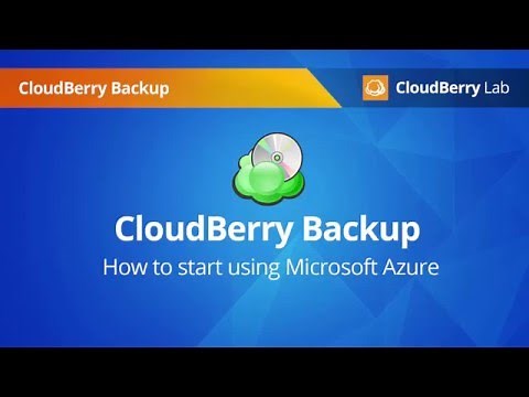 Using CloudBerry Backup with Microsoft Azure