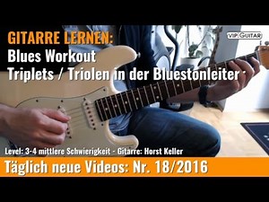 GITARRE LERNEN: Blues Workout mit Triolen 3-er Pattern in der Bluestonleiter