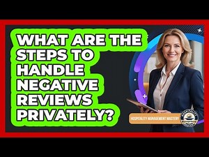 What Are The Steps To Handle Negative Reviews Privately?