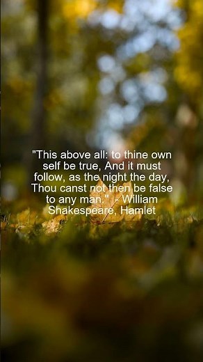 This above all to thine own self be...
