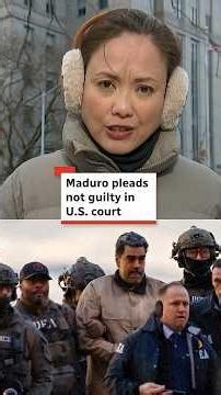 Maduro pleads not guilty in U.S. court