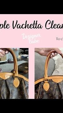 How to clean Louis Vuitton Vachetta Leather
