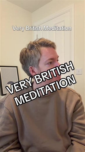 The Art of Very British Meditation
