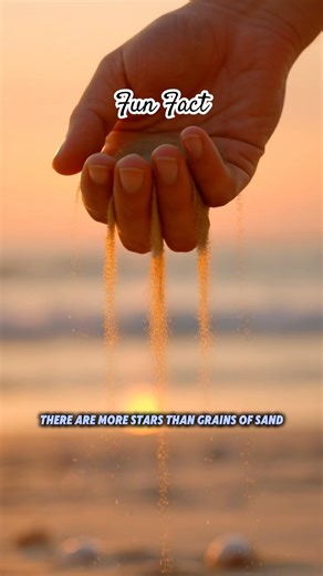 Fun Fact: There Are More Stars Than Grains Of Sand
