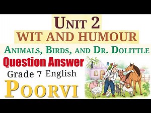 Animals, Birds and Dr. Dolittle (Question Answer) | Unit 2 Wit and Humour | Grade 7 English - Poorvi