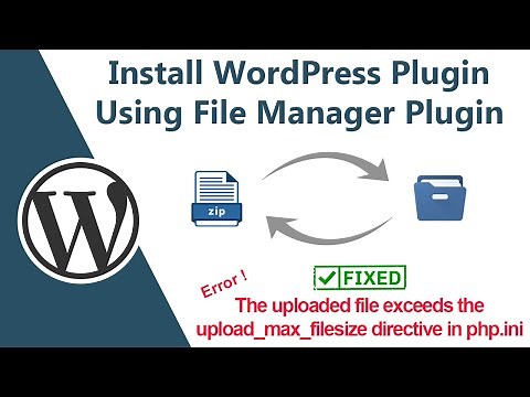 How to Install WordPress Plugin Using File Manager | Uploaded File Exceeds Error Fix | A WP Life