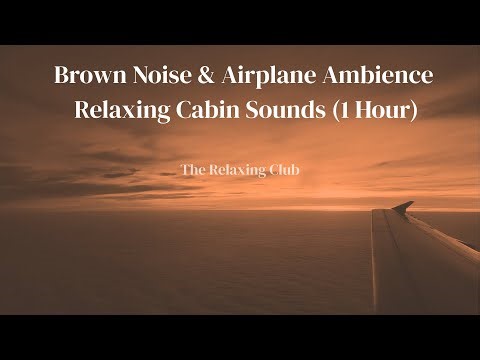 Brown Noise & Airplane Ambiance - Relaxing Cabin Sounds | The Relaxing Club