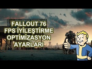 Fallout 76 | FPS İyileştirme | Grafik Optimizasyonu Ayarları