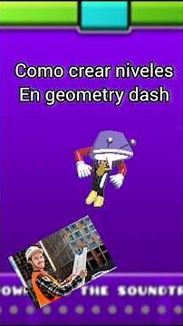 tutorial de cómo crear niveles en geometry dash