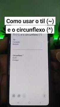 Como se coloca o til (~) e o circunflexo (^) nas palavras - pelo teclado no celular Android