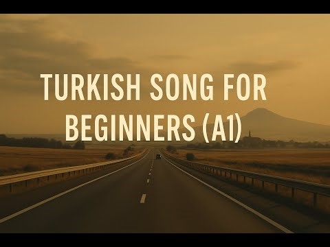 Turkish Song for Beginners (A1) with Lyrics- Yol