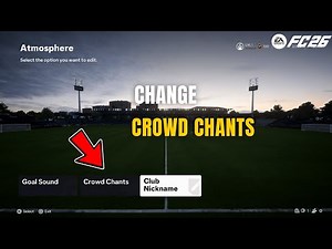 FC 26 How to Change Crowd Chants in Club