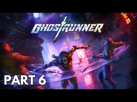 🛑LIVE -GHOSTRUNNER: This Game Is DIFFICULT and FUN (Day 6 Gameplay)