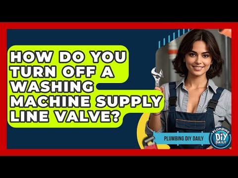 How Do You Turn Off A Washing Machine Supply Line Valve? - Plumbing DIY Daily