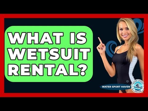 What Is Wetsuit Rental? - Water Sports Haven