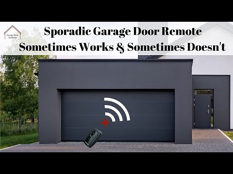 Sporadic Garage Door Remote Sometimes Works And Sometimes Doesn't