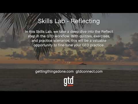 Skills Lab - Reflecting | GTD®