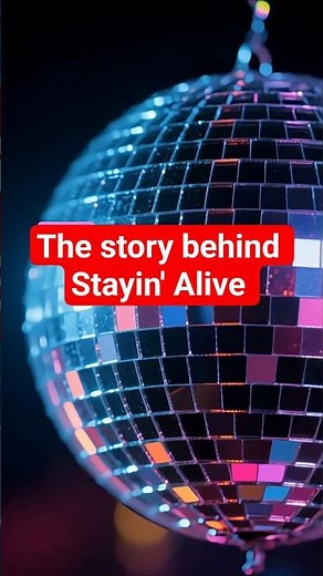 the story of Stayin’ Alive