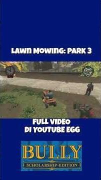 Lawn Mowing Park 3 - Bully Scholarship Edition #game #gameplay #shorts #bullygame #rockstargames