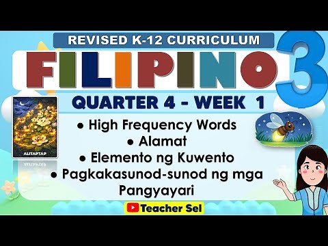Filipino 3 Quarter 4 Week 1 Revised K-12 - High Frequency Words, Alamat, Elemento ng Kuwento