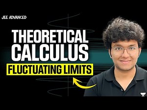 A Rigorous Dive into Advanced Calculus | Fluctuating Limits | Concept Asked in JEE Advanced 2025