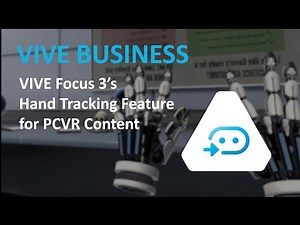 VIVE Focus 3 - Hand Tracking in VIVE Business Streaming | Enjoy PCVR Content With Your Hands