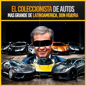 Don Huayra, el coleccionista de autos más grande de Latinoamérica... | Millonarios Reales