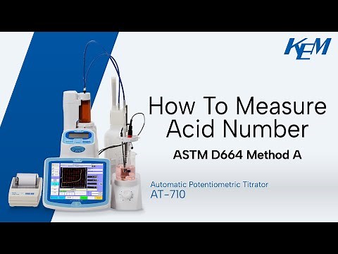 How to measure (Total) Acid Number (AN) using KEM's AT-710 Automatic Potentiometric Titrator.