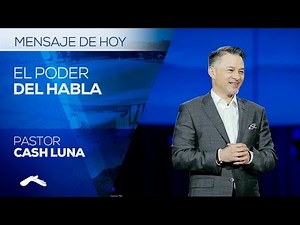 Pastor Cash Luna - El Poder del Habla