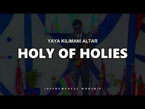 I ENTER THE HOLY OF HOLIES (Instrumental Cover) || YAYA KILIMANI ALTAR