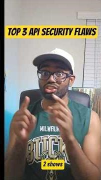 TOP 3 API Security flaws explained in less than 2 mins