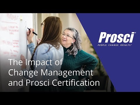 The Impact of Change Management and Prosci Certification
