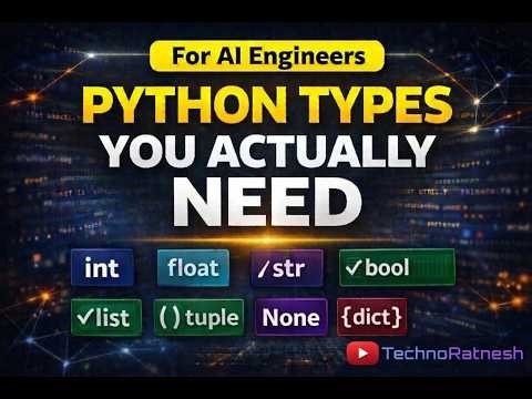 Python Types Every AI Engineer Must Know | Python for AI Engineers #5
