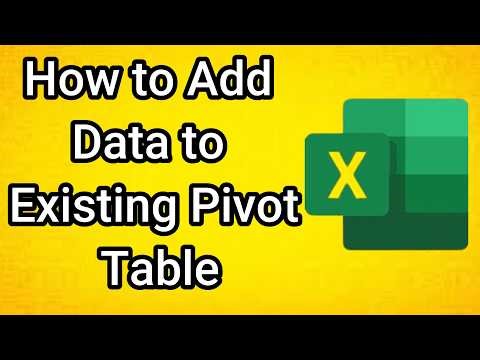 How to Add Data to Existing Pivot Table in Excel
