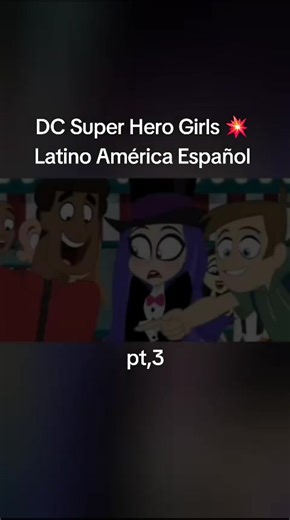 DC Super Hero Girls en Español: Parte 3