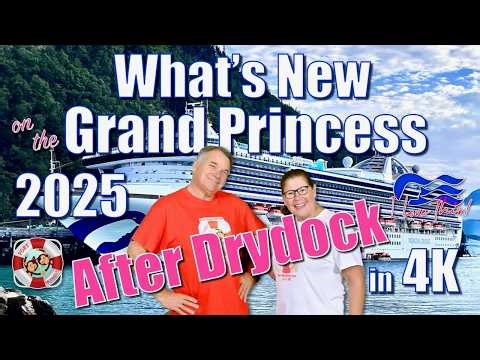 What's New on the Grand Princess After Drydock 2025 in 4K