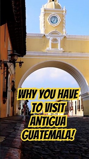 Our TOP 5 Reasons to Visit ANTIGUA GUATEMALA! #guatemala #antiguaguatemala #volcano